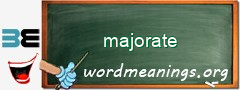 WordMeaning blackboard for majorate